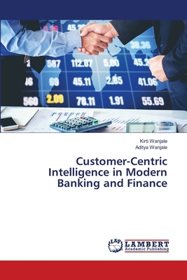 Customer-Centric Intelligence in Modern Banking... 6208421314 Book Cover