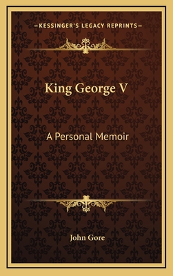 King George V: A Personal Memoir 1164514245 Book Cover