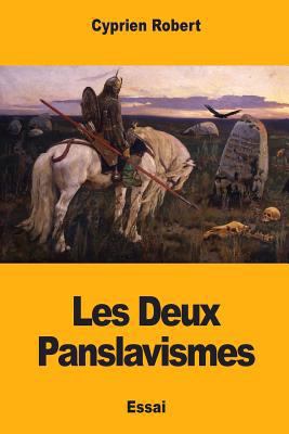 Les Deux Panslavismes [French] 1985677954 Book Cover