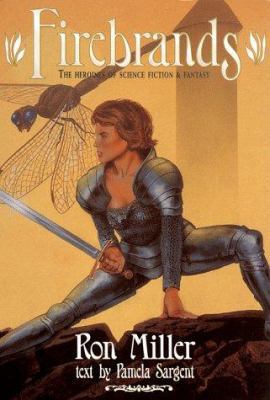 Firebrands: The Heroines of Science Fiction and... 1560251646 Book Cover