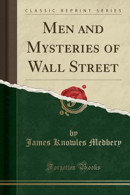 Men and Mysteries of Wall Street (Classic Reprint) 133033101X Book Cover