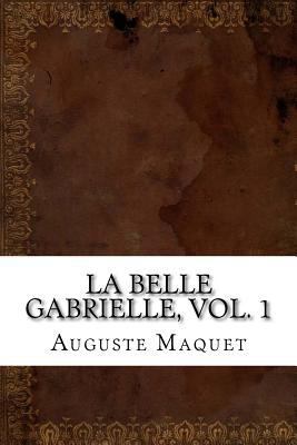 La belle Gabrielle, vol. 1 [French] 1727117743 Book Cover