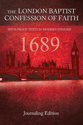 The London Baptist Confession of Faith - 1689: ... 1499555334 Book Cover