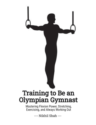 Training to Be an Olympian Gymnast: Mastering F...            Book Cover