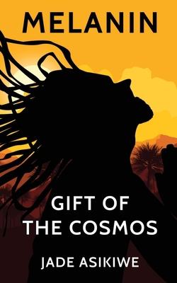 Melanin: Gift of The Cosmos 1087856272 Book Cover