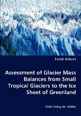 Assessment of Glacier Mass Balances from Small ... 3836439107 Book Cover