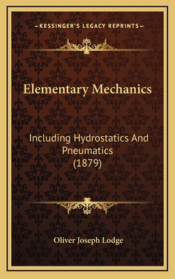 Elementary Mechanics: Including Hydrostatics an... 1164724290 Book Cover