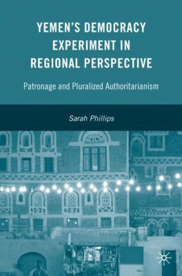 Yemen's Democracy Experiment in Regional Perspe... 0230609007 Book Cover