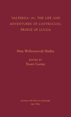 Valperga: Or, the Life and Adventures of Castru... 0195108817 Book Cover