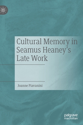 Cultural Memory in Seamus Heaney's Late Work 3030469263 Book Cover