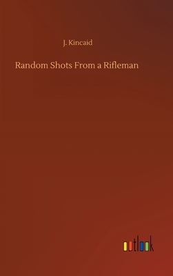 Random Shots From a Rifleman 3752393955 Book Cover
