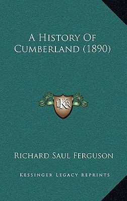A History Of Cumberland (1890) 1165294389 Book Cover