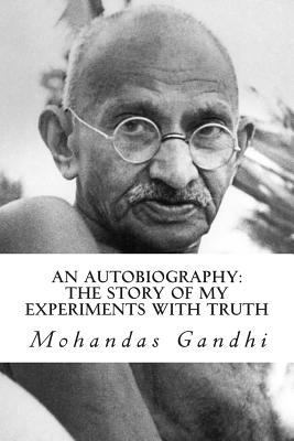 An Autobiography: The Story of My Experiments w... 1492177237 Book Cover