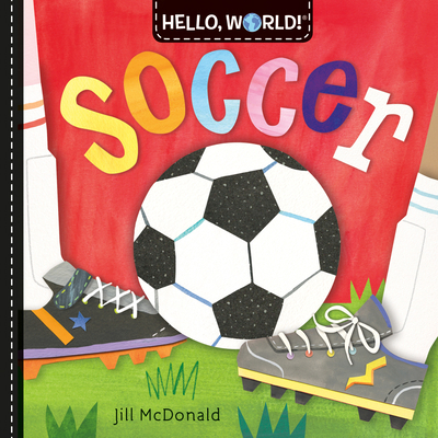 Hello, World! Soccer 0593518977 Book Cover