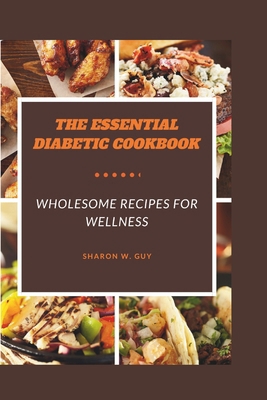 The Essential Diabetic Cookbook: Wholesome Reci... B0CSF9929N Book Cover