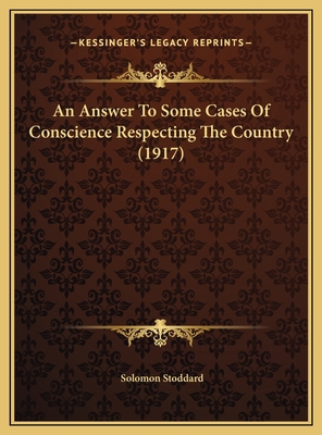 An Answer To Some Cases Of Conscience Respectin... 1169401678 Book Cover