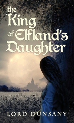 The King of Elfland's Daughter 1645940896 Book Cover