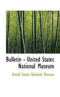 Bulletin - United States National Museum 1117129535 Book Cover
