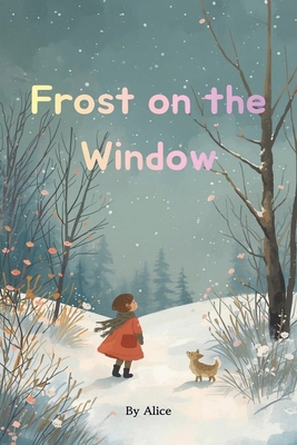 Frost on the Window B0GQNRJR3T Book Cover