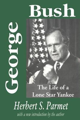 George Bush: The Life of a Lone Star Yankee 0765807300 Book Cover