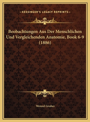 Beobachtungen Aus Der Menschlichen Und Vergleic... [German] 1169755097 Book Cover