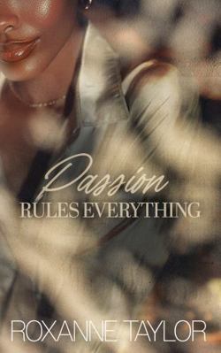 Passion Rules Everything (Banks Crew Series) B0H1WVN25T Book Cover