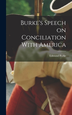 Burke's Speech on Conciliation With America 1015754090 Book Cover