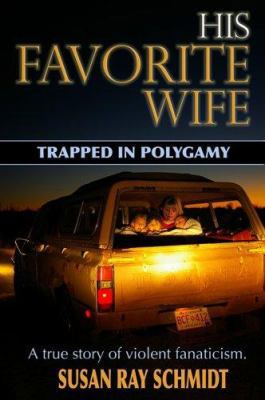 His Favorite Wife: Trapped in Polygamy 097797300X Book Cover
