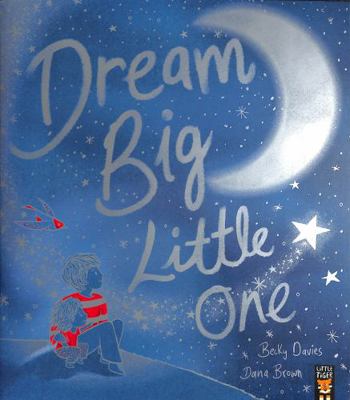 Dream Big, Little One 1801041776 Book Cover