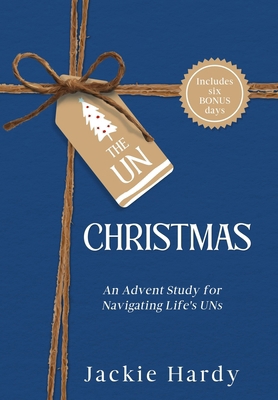 The Un-Christmas: An Advent Study for Navigatin... B0DJF99CZ5 Book Cover