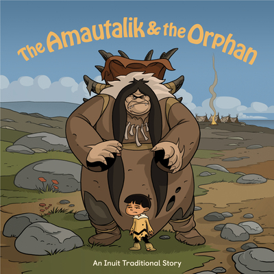 The Amautalik and the Orphan: English Edition 0228700191 Book Cover