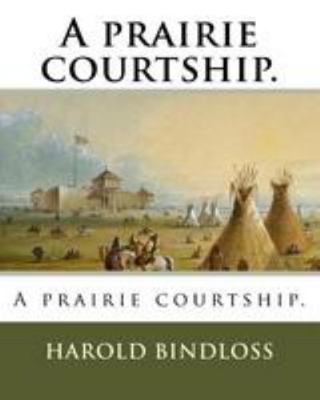 A prairie courtship. 1984986384 Book Cover