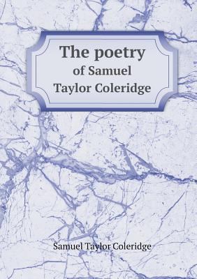 The poetry of Samuel Taylor Coleridge 5518519605 Book Cover