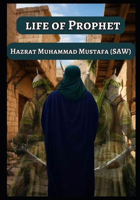 Life of Prophet Hazrat Muhammad Mustafa (SAW)            Book Cover