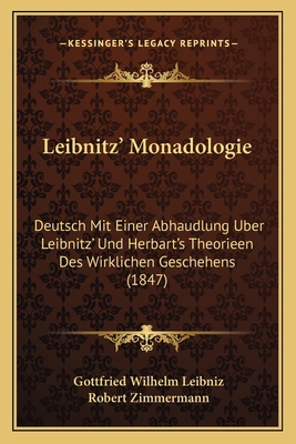 Leibnitz' Monadologie: Deutsch Mit Einer Abhaud... [German] 1166972526 Book Cover