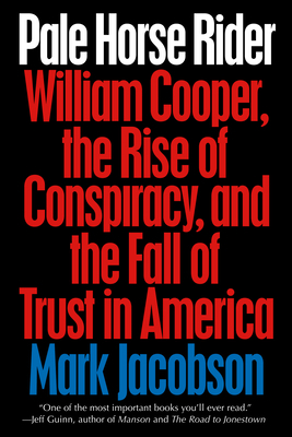 Pale Horse Rider: William Cooper, the Rise of C... 0399185739 Book Cover