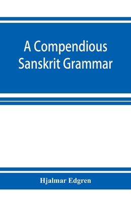 A compendious Sanskrit grammar, with a brief sk... 9353926157 Book Cover
