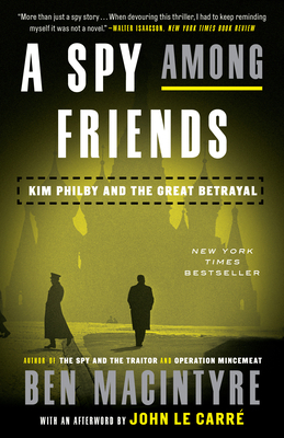 A Spy Among Friends: Kim Philby and the Great B... 0804136653 Book Cover