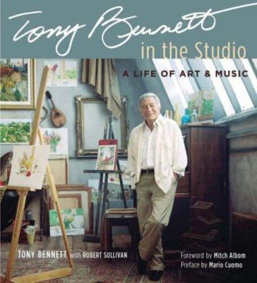 Tony Bennett in the Studio: A Life of Art & Music 1402747675 Book Cover