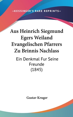 Aus Heinrich Siegmund Egers Weiland Evangelisch... [German] 1160939675 Book Cover