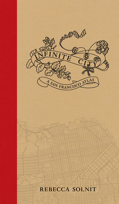 Infinite City: A San Francisco Atlas 0520262506 Book Cover