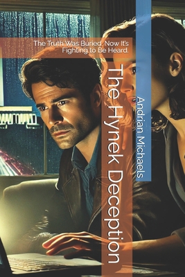 The Hynek Deception: The Truth Was Buried. Now ... B0DWSBD4VN Book Cover