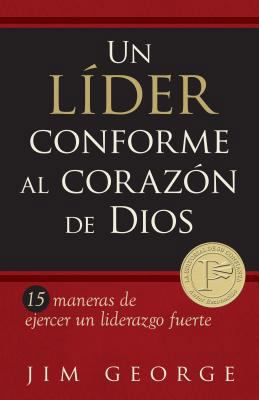 Un Líder Conforme Al Corazón de Dios: 15 Manera... [Spanish] 0825418321 Book Cover