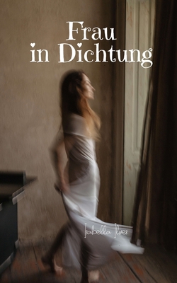 Frau in Dichtung [German] 9916393389 Book Cover