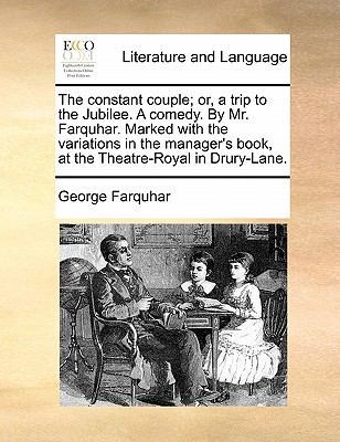The Constant Couple; Or, a Trip to the Jubilee.... 1170843263 Book Cover