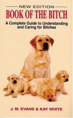 The Book of the Bitch: A Complete Guide to Unde... 1860540236 Book Cover