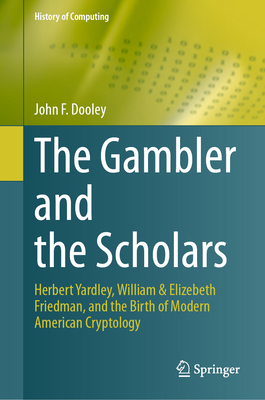 The Gambler and the Scholars: Herbert Yardley, ... 3031283171 Book Cover