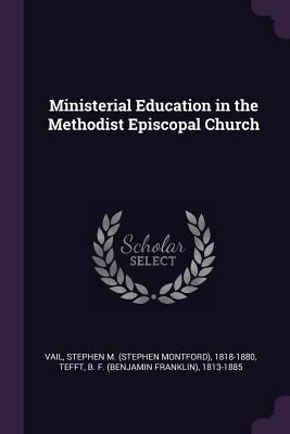 Ministerial Education in the Methodist Episcopa... 1379099811 Book Cover