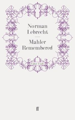 Mahler Remembered 0571272770 Book Cover