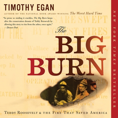The Big Burn Lib/E: Teddy Roosevelt and the Fir... 1799969223 Book Cover